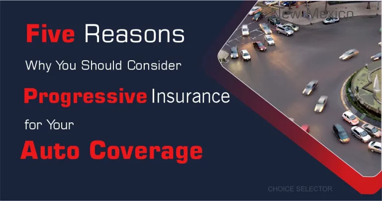 Progressive Insurance for Your Auto Coverage | CHOICE SELECTOR