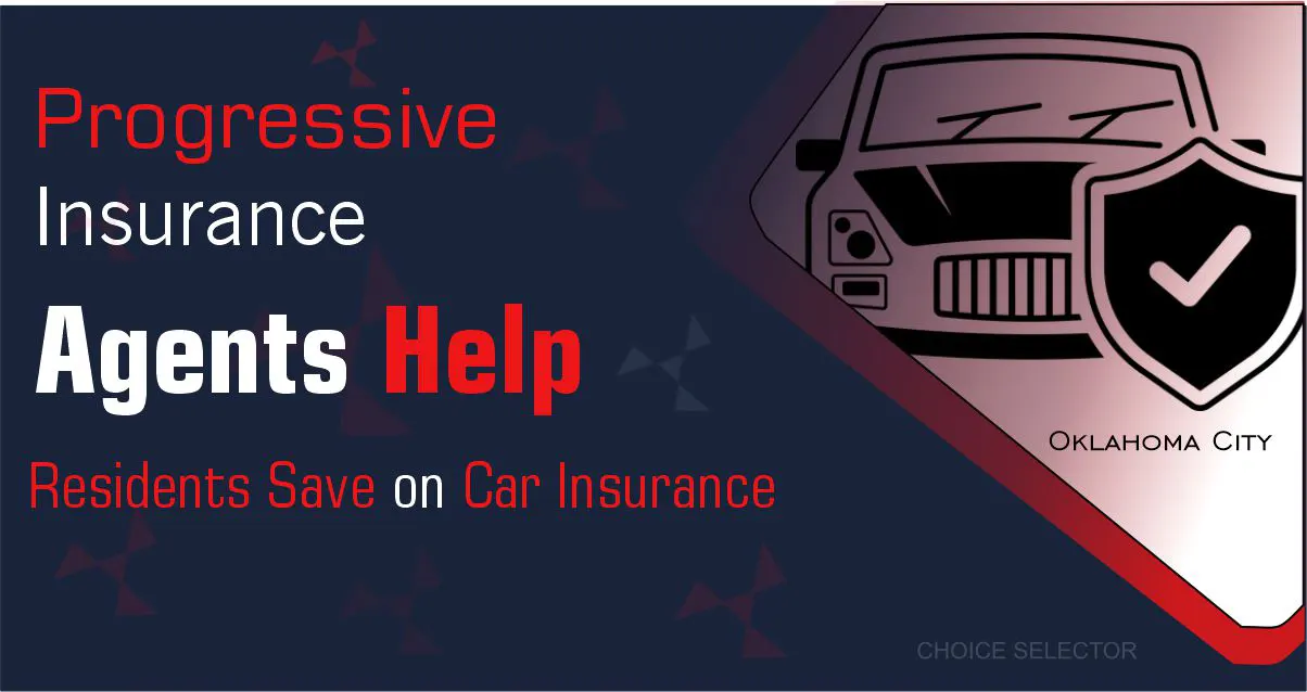 How progressive insurance agents in oklahoma city | CHOICE SELECTOR