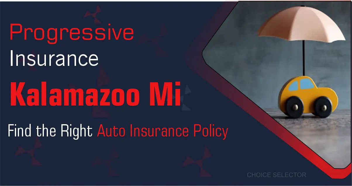 progressive insurance kalamazoo mic | CHOICE SELECTOR