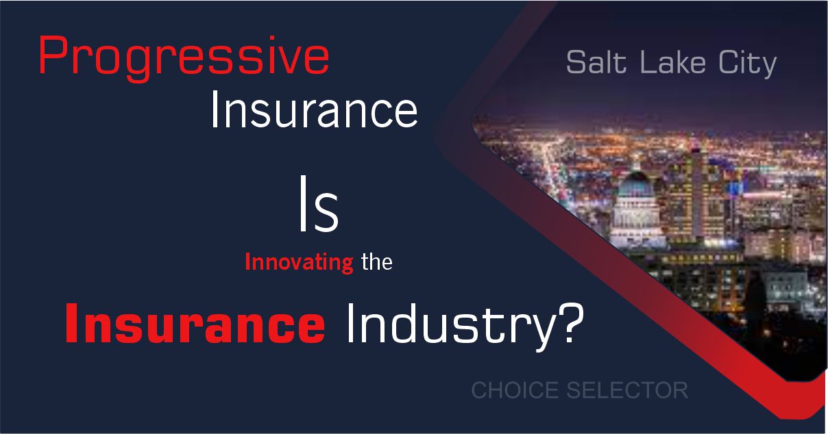 progressive insurance salt lake city | CHOICE SELECTOR