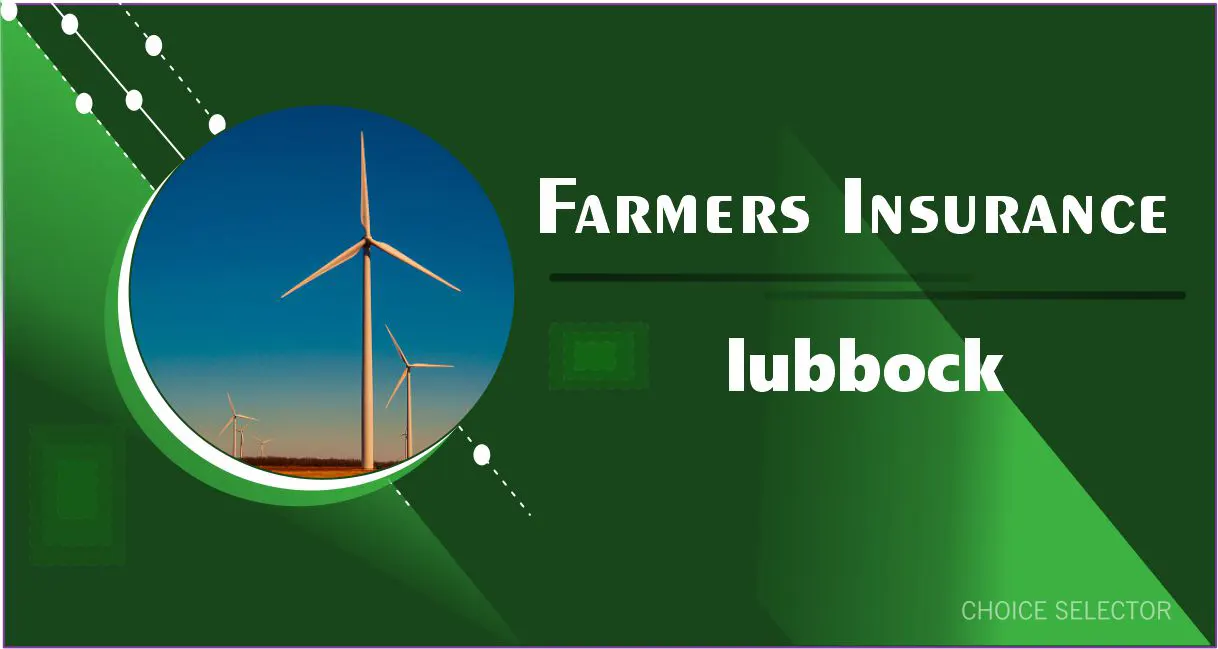 farmers insurance lubbock | choice selector